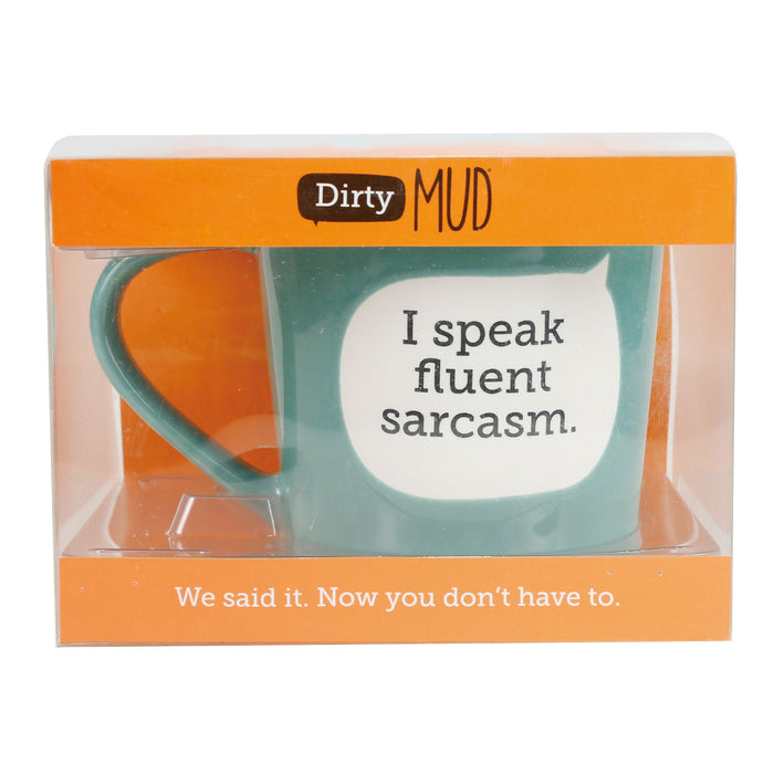 Dirty Mud Fluent Sarcasm Mug
