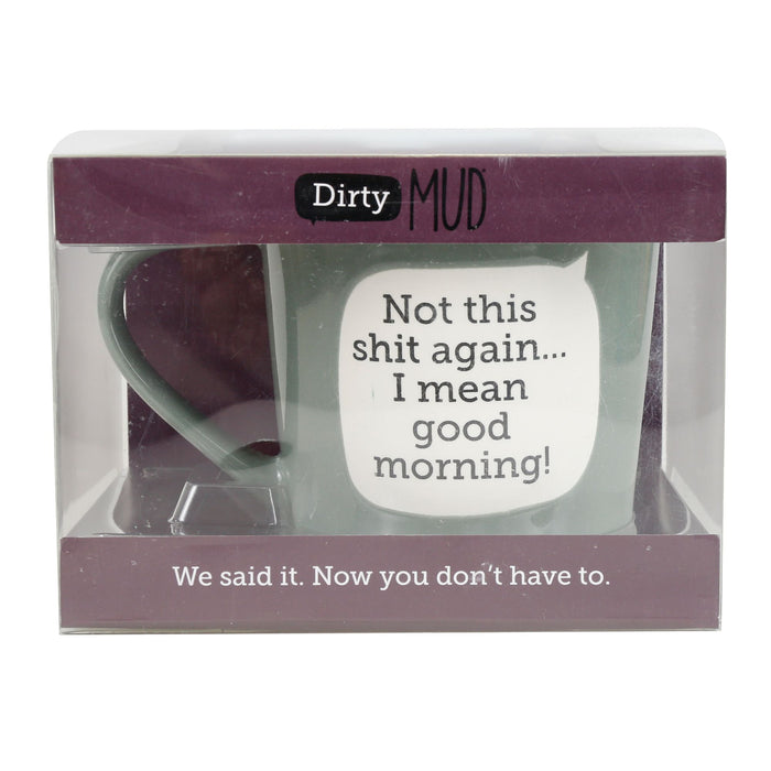 Dirty Mud Good Morning Mug