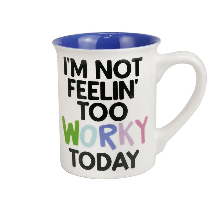 Not Feelin' Worky Mug