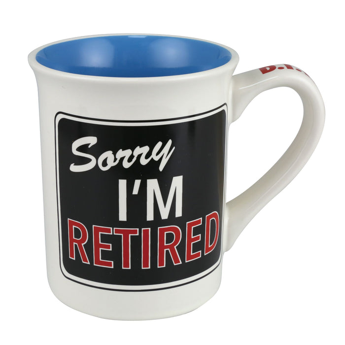 Sorry I'm Retired Mug 16 oz
