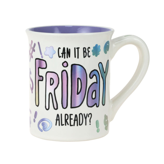 Can It Be Friday Mug 16 oz